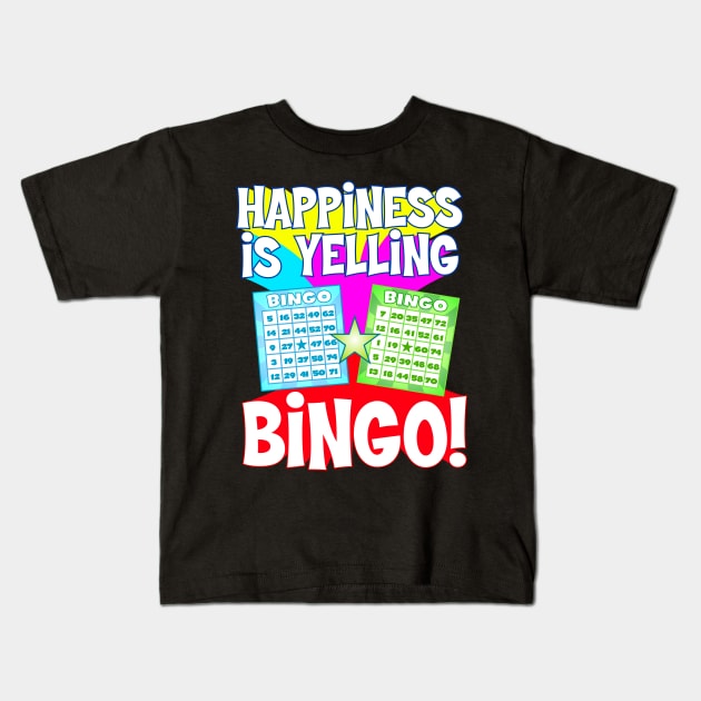 Funny Bingo Queen - Happiness is Yelling Bingo! T-Design Kids T-Shirt by Vector Deluxe